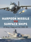 Image for Harpoon Missile Vs Surface Ships: US Navy, Libya and Iran 1986 88