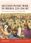 Image for Second Punic War in Iberia 220-206 BC  : from Hannibal at the Tagus to the Battle of Ilipa