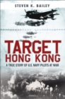 Image for Target Hong Kong  : a true story of U.S. Navy pilots at war