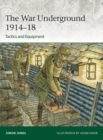 Image for The War Underground 1914–18: Tactics and Equipment