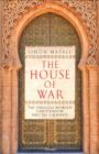 Image for The House of War : The Struggle between Christendom and the Caliphate