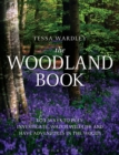 Image for The woodland book: 101 ways to play, investigate, watch wildlife and have adventures in the woods