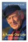 Image for A funny old life: an anecdotal romp through the sailing career of Des Sleightholme