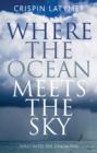 Image for Where the ocean meets the sky: solo into the unknown
