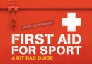 Image for First aid for sport: a kit bag guide