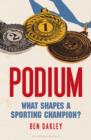 Image for Podium: what shapes a sporting champion?