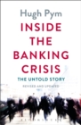 Image for Inside the banking crisis: the untold story