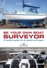 Image for Be your own boat surveyor  : a hands-on guide for all owners and buyers