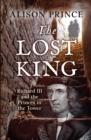 Image for The lost king  : Richard III and the princes in the Tower