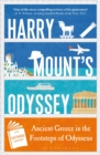 Image for Harry Mount&#39;s odyssey: ancient Greece in the footsteps of Odysseus