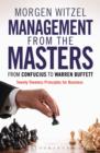 Image for Management from the masters: from Confucius to Warren Buffett : twenty timeless principles for business