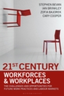 Image for 21st century workforces and workplaces: The challenges and opportunities for future work practices and labour markets