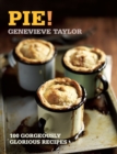 Image for Pie!  : 100 gorgeously glorious recipes