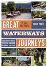 Image for Great waterways journeys  : 20 glorious routes circling England, by canal and river