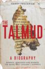 Image for The Talmud: a biography : banned, censored and burned : the book they couldn&#39;t suppress