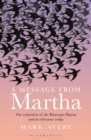 Image for A message from Martha: the extinction of the passenger pigeon and its relevance today