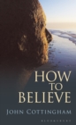 Image for How to Believe