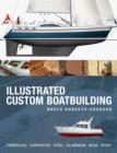 Image for Illustrated custom boatbuilding: fibreglass, composites, steel, aluminium, wood-epoxy