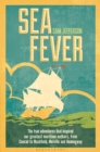 Image for Sea fever  : the true adventures that inspired our greatest maritime authors, from Conrad to Masefield, Melville and Hemingway