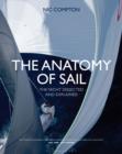 Image for The anatomy of sail: the yacht dissected and explained