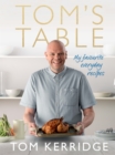 Image for Tom&#39;s table: my favourite everyday recipes