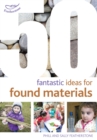 Image for 50 fantastic ideas for found materials