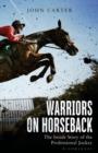 Image for Warriors on horseback  : a captivating insight into the history and lives of professional jockeys
