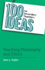 Image for 100 ideas for secondary teachers.: (Teaching philosophy and ethics)