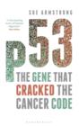 Image for p53: the gene that cracked the cancer code