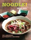 Image for Noodle!: 100 amazing authentic recipes