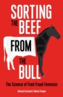 Image for Sorting the beef from the bull  : the science of food fraud forensics