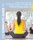 Image for The complete guide to yoga for fitness professionals