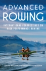 Image for Advanced rowing  : international perspectives on high performance rowing