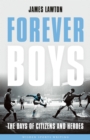 Image for Forever boys  : the days of citizens and heroes