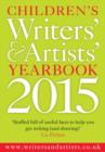 Image for Children&#39;s writers&#39; &amp; artists&#39; yearbook 2015  : a directory for children&#39;s writers and artists containing children&#39;s media contacts and practical advice and information