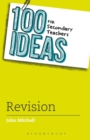 Image for 100 Ideas for Secondary Teachers: Revision