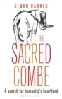 Image for The sacred combe  : a search for humanity&#39;s heartland