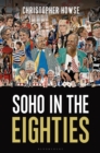 Image for Soho in the Eighties
