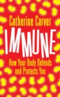 Image for Immune  : how your body defends and protects you