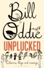 Image for Bill Oddie unplucked  : columns, blogs and musings