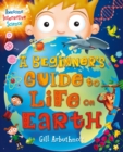 Image for A Beginner&#39;s Guide to Life on Earth
