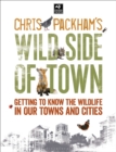 Image for Chris Packham&#39;s Wild Side Of Town