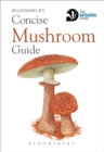 Image for Concise mushroom guide.