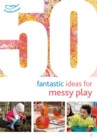 Image for 50 fantastic ideas for messy play