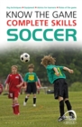 Image for Know the Game: Complete skills: Soccer