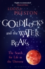 Image for Goldilocks and the water bears  : the search for life in the universe