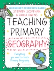 Teaching primary geography - Scoffham, Dr Stephen (Canterbury Christ Church University, UK)