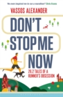 Image for Don&#39;t Stop Me Now: 26.2 Tales of a Runner&#39;s Obsession