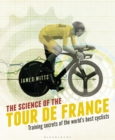Image for The science of the Tour de France  : training secrets of the world&#39;s best cyclists