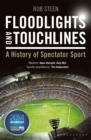 Image for Floodlights and touchlines  : a history of spectator sport